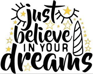 Παιδικά αυτοκόλλητα Believe your dreams Stick741
